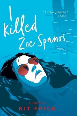 I Killed Zoe Spanos - Kit Frick - cover