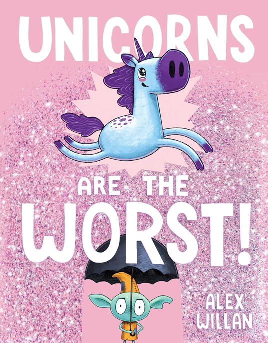 Unicorns Are the Worst! - Alex Willan - ebook