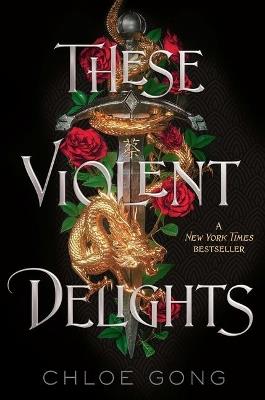 THESE VIOLENT DELIGHTS - CHLOE GONG - cover