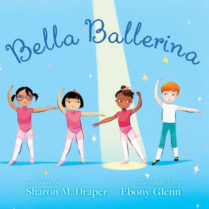 Bella Ballerina - Sharon M. Draper,Ebony Glenn - ebook
