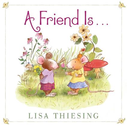 A Friend Is... - Lisa Thiesing - ebook