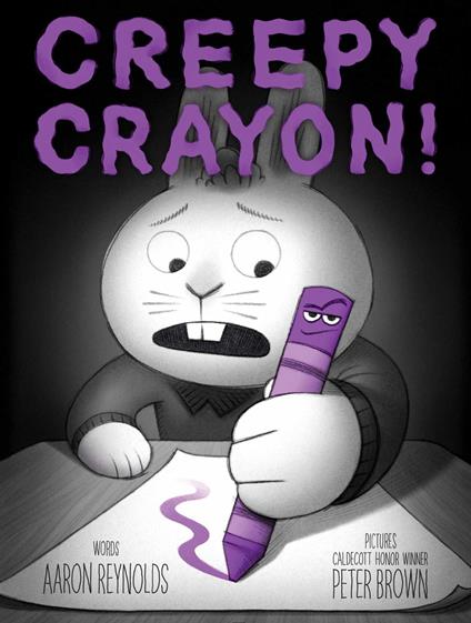 Creepy Crayon! - Aaron Reynolds,Peter Brown - ebook