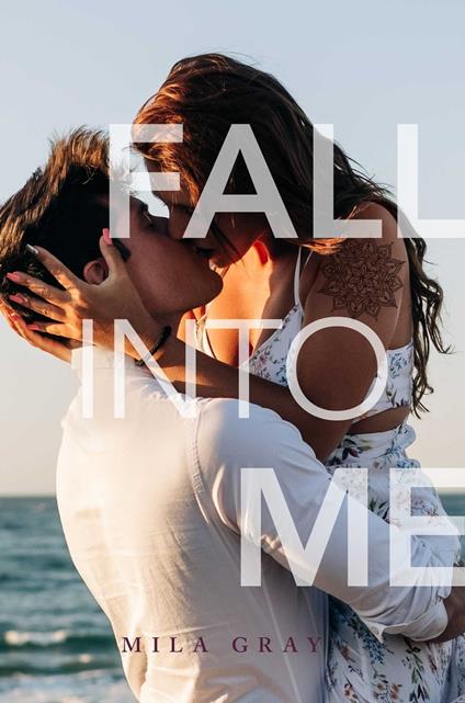 Fall into Me - Mila Gray - ebook