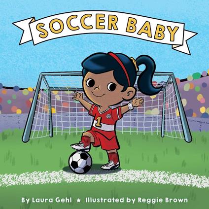 Soccer Baby - Laura Gehl,Reggie Brown - ebook