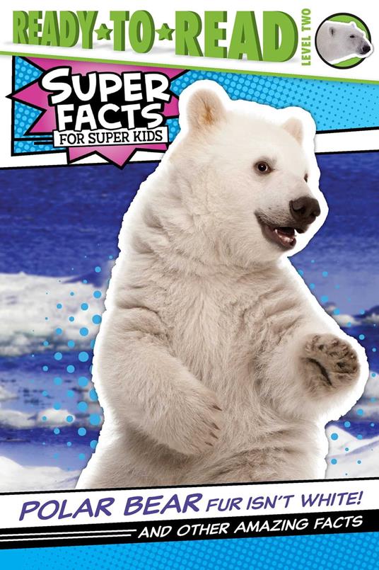 Polar Bear Fur Isn't White! - Thea Feldman,Lee Cosgrove - ebook