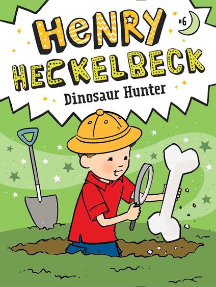 Henry Heckelbeck Dinosaur Hunter - Wanda Coven,Priscilla Burris - ebook