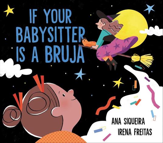 If Your Babysitter Is a Bruja - Ana Siqueira,Irena Freitas - ebook