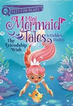The Friendship Wish: Mini Mermaid Tales 1