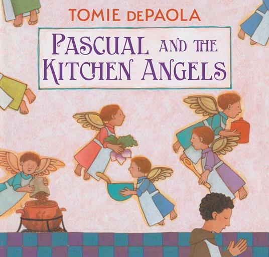 Pascual and the Kitchen Angels - Tomie De Paola - ebook
