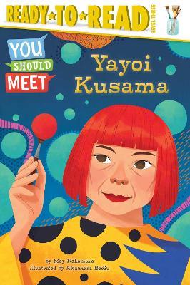 Yayoi Kusama: Ready-to-Read Level 3 - May Nakamura - cover