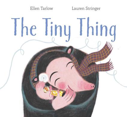 The Tiny Thing - Ellen Tarlow,Lauren Stringer - ebook