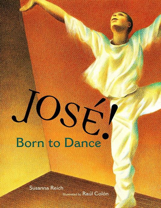 Jose! Born to Dance - Susanna Reich,Raúl Colón - ebook