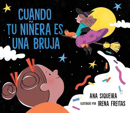 Cuando tu niñera es una bruja (If Your Babysitter Is a Bruja) - Ana Siqueira,Irena Freitas - ebook
