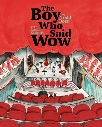 The Boy Who Said Wow - Todd Boss,Rashin Kheiriyeh - ebook