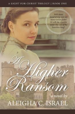 A Higher Ransom - Aleigha C. Israel - ebook