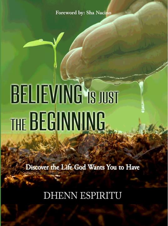 Believing is Just the Beginning