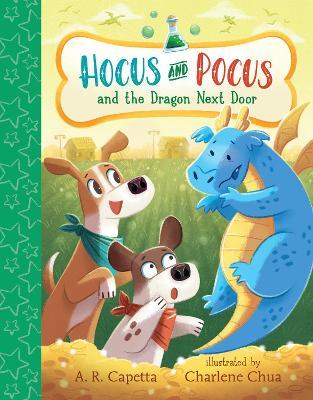 Hocus and Pocus and the Dragon Next Door - A. R. Capetta - cover