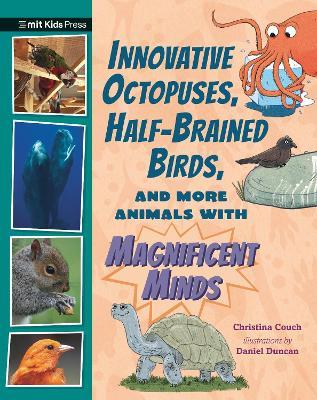 Innovative Octopuses, Half-Brained Birds, and More Animals with Magnificent Minds - Christina Couch - cover
