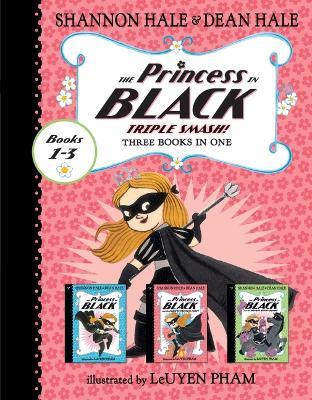 The Princess in Black Triple Smash!: 3 Books in 1 - Dean Hale,Shannon Hale - cover