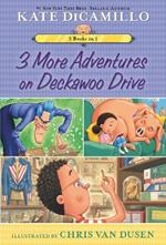 3 More Adventures on Deckawoo Drive: 3 Books in 1: (Includes Eugenia Lincoln and the Unexpected Package, Stella Endicott and the Anything-Is-Possible Poem, and Franklin Endicott and the Third Key)