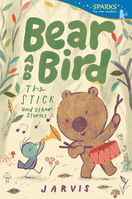 Bear and Bird: The Stick and Other Stories: Candlewick Sparks - Jarvis - cover