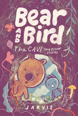 Bear and Bird: The Cave and Other Stories - Jarvis - cover