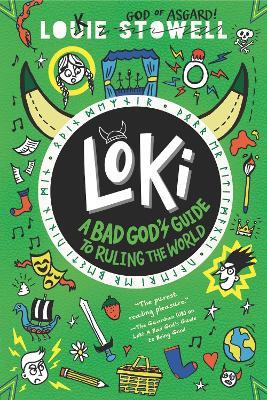 Loki: A Bad God's Guide to Ruling the World - Louie Stowell - cover