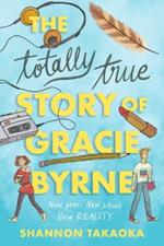 The Totally True Story of Gracie Byrne