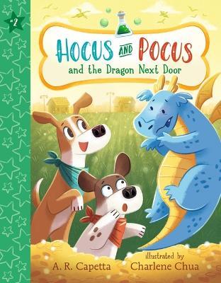 Hocus and Pocus and the Dragon Next Door - A. R. Capetta - cover