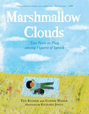 Marshmallow Clouds: Two Poets at Play among Figures of Speech: (A Lyrical Book of Poems That Invites Readers Into Nature, Wonder, and Creative Expression) - Ted Kooser,Connie Wanek - cover
