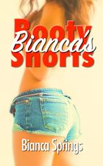 Bianca's Booty Shorts