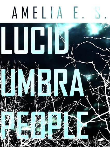 Lucid Umbra People - AMELIA E. S. - ebook