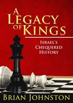 A Legacy of Kings - Israel's Chequered History