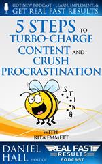 5 Steps to Turbo-Charge Content Production and Crush Procrastination