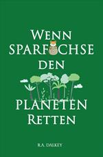 Wenn Sparfüchse den Planeten retten