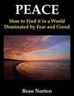 Peace: How to Find it in a World Dominated by Fear and Greed