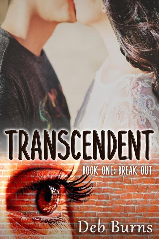 Transcendent: Break Out - Deb Burns - ebook