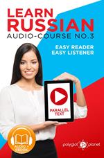 Learn Russian - Easy Reader | Easy Listener | Parallel Text Audio Course No. 3