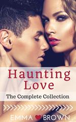 Haunting Love (The Complete Collection)
