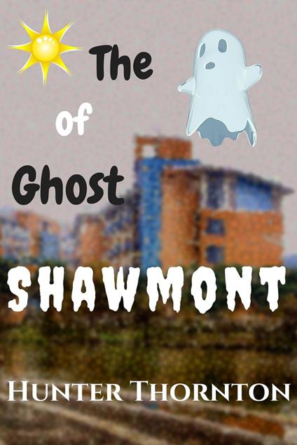 The Ghost of Shawmont - Hunter Thornton - ebook