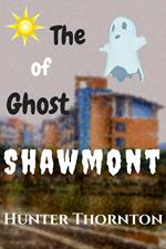 The Ghost of Shawmont
