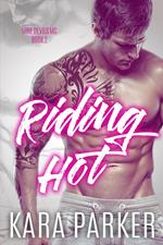 Riding Hot: A Bad Boy Motorcycle Club Romance