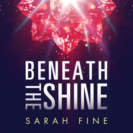 Beneath the Shine