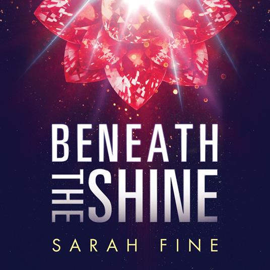 Beneath the Shine