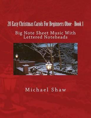 20 Easy Christmas Carols For Beginners Oboe - Book 1: Big Note Sheet Music With Lettered Noteheads - Michael Shaw - cover