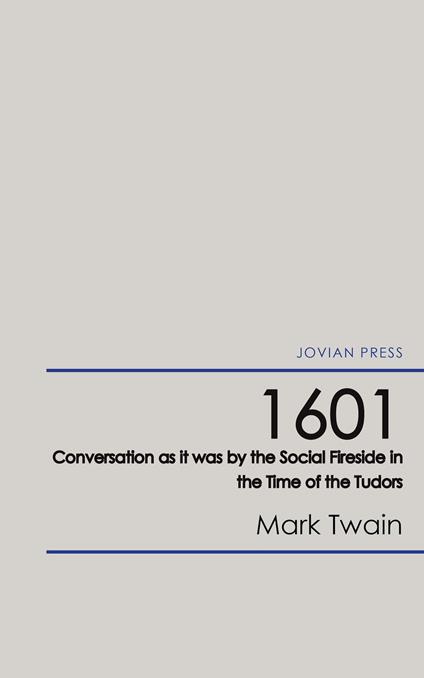 1601 - Conversation as it was by the Social Fireside in the Time of the Tudors