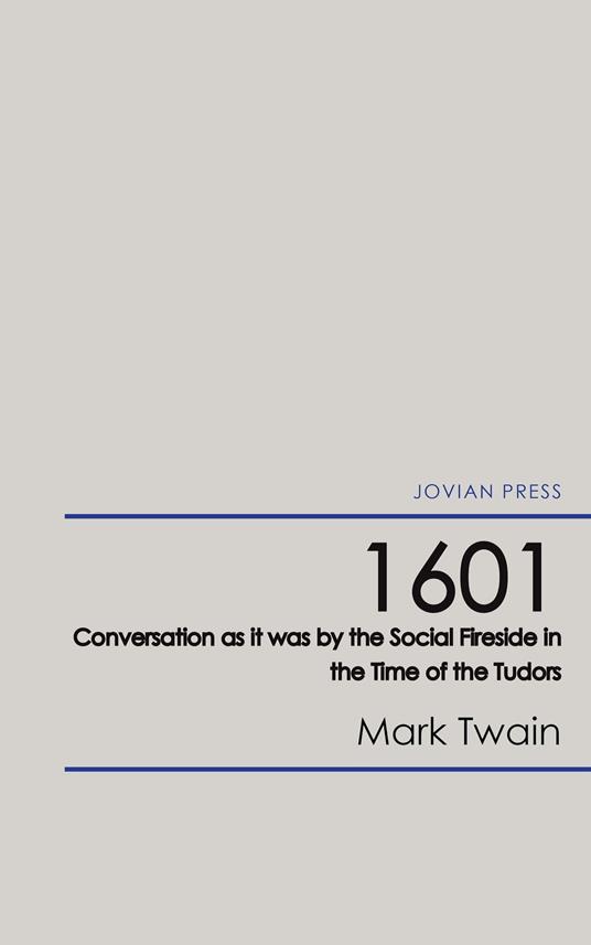 1601 - Conversation as it was by the Social Fireside in the Time of the Tudors