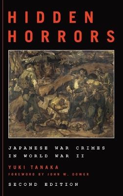 Hidden Horrors: Japanese War Crimes in World War II - Yuki Tanaka - cover