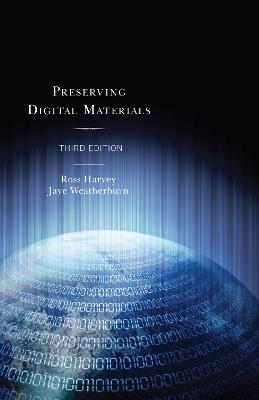 Preserving Digital Materials - Ross Harvey,Jaye Weatherburn - cover