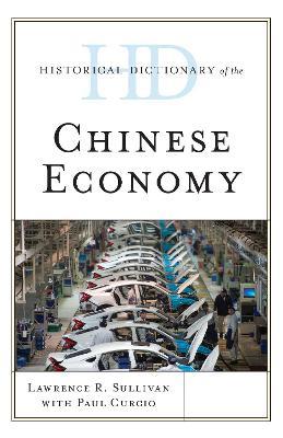 Historical Dictionary of the Chinese Economy - Lawrence R. Sullivan - cover